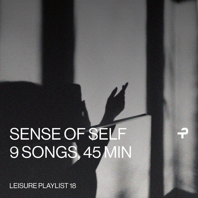 COMMON LEISURE | LEISURE PLAYLISTS VOL.18 | SENSE OF SELF FEATURING CL